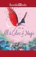 All the Colors of Magic