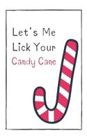 Let's Me Lick Your Candy Cane