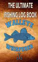 The Ultimate Fishing Log Book 