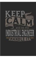 Keep Calm And Let The Industrial Engineer Handle It