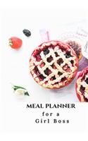 Meal Planner for a Girl Boss: 70 Page Journal This Will Help to Create Interesting and Healthy Meals in Advance for That Ultra Busy Person.