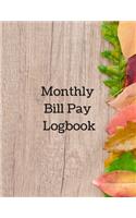 Monthly Bill Pay Logbook: The prefect colorful fall Autumn leaf journal to track your bills, due dates, amount and month.
