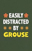 Easily Distracted By Grouse: A Nice Gift Idea For Grouse Lovers Funny Gifts Journal Lined Notebook 6x9 120 Pages