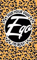 Feed Your Own Ego I'm Busy: Leopard Print Sassy Mom Journal / Snarky Notebook