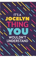 It's a Jocelyn Thing You Wouldn't Understand