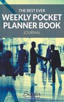 The Best Ever Weekly Pocket Planner Book Journal
