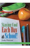 Staying Cool Each Day at School! Daily Planner