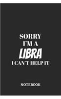 Sorry I'm a Libra I can't help it Notebook