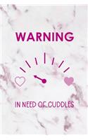 Warning In Need Of Cuddles: All Purpose 6x9" Blank Lined Notebook Journal Way Better Than A Card Trendy Unique Gift Pink Marble Brat