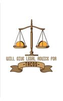 Will Give Legal Advice For Tacos: Funny Lawyer Humor 2020 Planner - Weekly & Monthly Pocket Calendar - 6x9 Softcover Organizer - For Law School Last Year & Career Fans