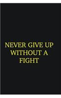 Never give up without a fight: Writing careers journals and notebook. A way towards enhancement