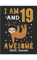 I Am 19 And Awesome Sloth Journal