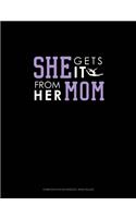 She Gets It From Her Mom (Gymnastics): Composition Notebook: Wide Ruled(735 Composition Notebook: Wide Ruled)