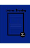 Letter Tracing Book For Toddlers: A Writing Practice Workbook For Preschoolers & Kindergarten (Kids Ages 3-5) (Blue)