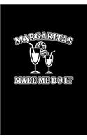 Margaritas Made Me Do It