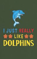 I Just Really Like Dolphins