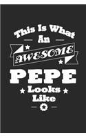 This Is What An Awesome Pepe Look Like: Family life Grandpa Dad Men love marriage friendship parenting wedding divorce Memory dating Journal Blank Lined Note Book Gift