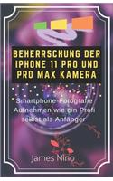 Beherrschung Der iPhone 11 Pro Und Pro Max Kamera