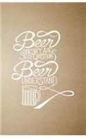 Beer Doesn't Ask Silly Question Beer Understand A5 Lined Notebook