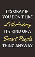 It's Okay If You Don't Like Letterboxing It's Kind Of A Smart People Thing Anyway