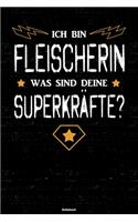 Ich bin Fleischerin was sind deine Superkräfte? Notizbuch: Fleischerin Journal DIN A5 liniert 120 Seiten Geschenk