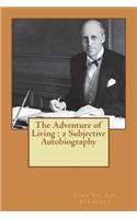 The Adventure of Living: a Subjective Autobiography