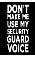 Don't Make Me Use My Security Guard Voice
