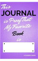 This Journal Is Proof That My Favorite Book Is [blank]: A Guided Diary - Fill-In-The-Cover Keepsake Questionnaire