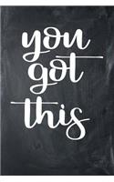 You Got This: 6 x 9 Wide Ruled Paper - 108 Pages / 54 Sheets - Black Chalkboard Styled Soft Matte Cover - Journal / Notebook / Composition Book - Motivational Ins