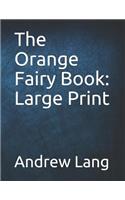 The Orange Fairy Book: Large Print
