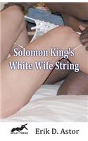 Solomon King's White Wife String