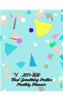 2019-2020 Find Something Positive Monthly Planner: 24 Months Pretty Simple Calendar Planner - Get Organized. Get Focused. Take Action Today and Achieve Your Goals