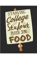 Starving College Student Please Send Food College Ruled Notebook