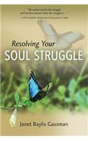 Resolving Your Soul Struggle