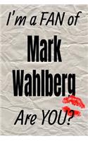 I'm a Fan of Mark Wahlberg Are You? Creative Writing Lined Journal