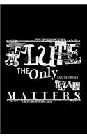 Flute the Only Instrument That Matters