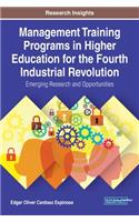 Management Training Programs in Higher Education for the Fourth Industrial Revolution: Emerging Research and Opportunities
