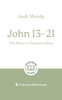 John 13-21: The Place of Greatest Glory