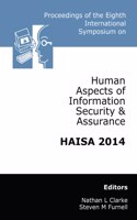 Proceedings of the Eighth International Symposium on Human Aspects of Information Security & Assurance (HAISA)