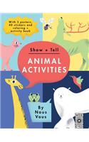 Show + Tell: Animal Activities: With 3 Posters, 40 Stickers and Coloring + Activity Book