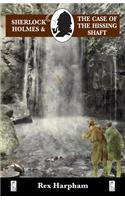 Sherlock Holmes and the Case of the Hissing Shaft