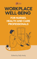 Workplace Well-Being for Nurses, Health and Care Professionals
