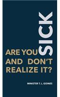 Are You Sick and Don't Realize It?