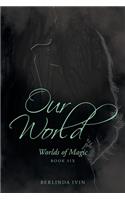 Our World