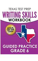 TEXAS TEST PREP Writing Skills Workbook Guided Practice Grade 6