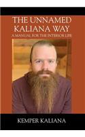 The Unnamed Kaliana Way: A Manual for the Interior Life