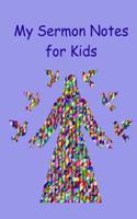 My Sermon Notes for Kids