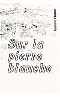 Sur la pierre blanche