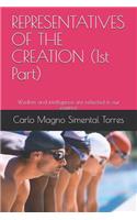 Representatives of the Creation (1st Part)