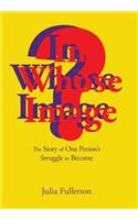 In Whose Image?